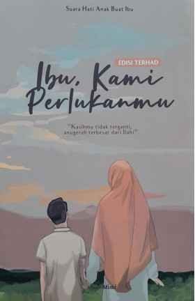 IBU, KAMI PERLUKANMU