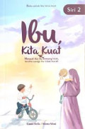 IBU KITA KUAT II : MENJADI IBU ITU MEMANG LELAH, KERANA SYURGA ITU TIDAK MURAH